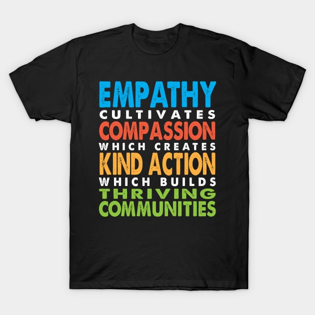 Empathy Compassion Kind Action Communities T-Shirt by Jitterfly